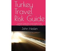 Turkey Travel Risk Guide: Essential Safety Tips, Local Insights & Risk Mitigation Strategies for Travelers to Turkey (AllSourceTravel.com - Smart Travel Safety Guides)