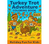Turkey Trot Adventure Coloring Book: Holiday Fun for Kids: Adventure Fun for Kids (Adventure Fun for Kids Series)