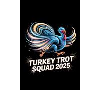 Turkey Trot Squad 2025 Notebook - Funny Thanksgiving Running Journal | Cosmic Run Edition: Perfect Gift for Runners and Turkey Trot Lovers