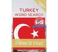 Turkey Word Search Focus & Find: 50+ Word Searches to discover and learn about the beautiful country of Turkey | 6 x 9 inches, 110 pages | Gift for ... Free Time (Around the World in Word Searches)
