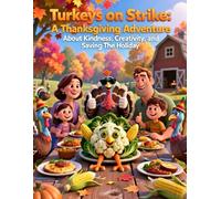Turkeys on Strike: A Thanksgiving Adventure About Kindness, Creativity, and Saving the Holiday: A Funny and Heartwarming Kids’ Story for Ages 4-12 ... Thanksgiving (Mystical Stories)