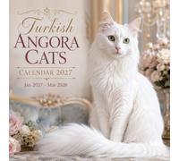 Turkish Angora Cats Calendar 2027: 15-Month Featuring Beautiful Cat Photography | January 27 - March 2028