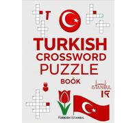 Turkish Crossword Puzzle Book: Expand Your Mind and Master Turkish Through Fun Word Challenges