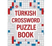 Turkish Crossword Puzzle Book: Fun and Educational Puzzles to Learn and Practice the Turkish Language