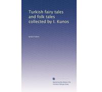 Turkish fairy tales and folk tales collected by I. Kunos