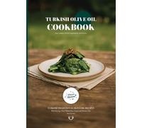 Turkish Olive Oil CookBook: Traditional Turkish Olive Oil Recipes (Turkish Cuisine)