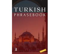 Turkish Pocket Size Travel Phrasebook (Gold Edition): Most Essential Phrases to Carry Everywhere (Gold Edition Series)