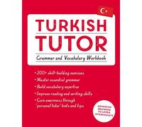 Turkish Tutor: Grammar and Vocabulary Workbook (Learn Turkish with Teach Yourself): Advanced beginner to upper intermediate course (Tutors)