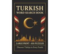 Turkish Word Search Book: Large Print Puzzle Collection with 100 Puzzles and 2000 Unique Words on Istanbul, Cappadocia, and Turkish Cuisine (Language Series)