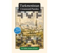 Turkmenistan Crossword Puzzles: Crossword Puzzles with Easy to Read Print about Turkmenistan, Culture, History and More | 6x9 inches, 120 pages | 50+ ... (World Countries Crossword Puzzles)