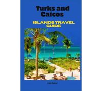 Turks and Caicos Islands: Travel Gide