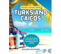 Turks and Caicos Travel Guide 2026: A Calm, Practical Guide to Costs, Beaches, Safety, and Island-Hopping Without the Guesswork