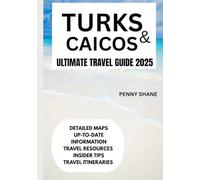 TURKS AND CAICOS ULTIMATE TRAVEL GUIDE 2025