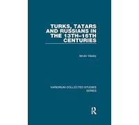 Turks, Tatars and Russians in the 13th-16th Centuries (Variorum Collected Studies)