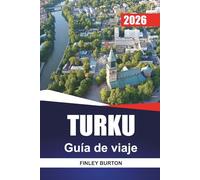 TURKU Guía de viaje 2026: Itinerarios realistas, costes justos y selecciones locales seleccionadas para planificadores independientes