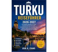 TURKU GUIDE DE VOYAGE 2026-2027: Explorez la plus ancienne ville de Finlande grâce à des itinéraires faciles, des sites culturels, des excursions ... sans stress pour les visiteurs novices.