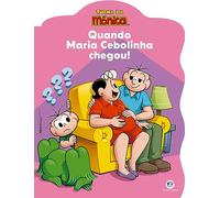 TURMA DA MÔNICA - QUANDO MARIA CEBOLINHA CHEGOU