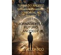 Turma Do Xadrez Giovanni E Peixotinho O Portal No Tempo (ebook)