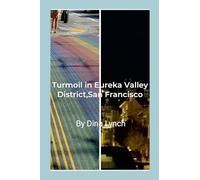 Turmoil in Eureka Valley District, San Francisco