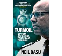 Turmoil: The Official Autobiography: 30 Years of Policing, Politics and Prejudice
