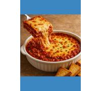 Turn Any Food Into a Dip!: Saucy, Cheesy, Party-Perfect Dips Inspired by Your Favorite Meals - From Pizza to Pad Thai (Sizzling Sauces & Condiments)