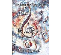 TURN BACK THE TIME, BABE.: LIBRO 1. THE BATTLE IS ON