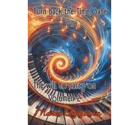 TURN BACK THE TIME, BABE. VII: THE WILL TO CARRY ON. VOLUMEN 2