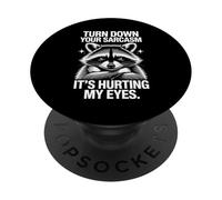 Turn Down Your Sarcasm It's Hurting My Eyes PopSockets PopGrip Adhesivo
