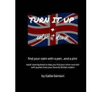 Turn It Up and Calm It Down: an adult coloring book to find your calm with a pen...and a pint