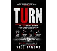 TURN: Leadership that build people, performance, and purpose