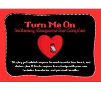 Turn Me On: Intimacy Coupons for Couples. 30 spicy coupons focused on seduction and desire-plus 10 blank coupons to customize with your own fantasies. ... Birthday, Christmas & Romantic Date Night.