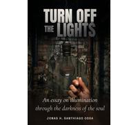Turn Off the Lights: An essay on finding the light through the darkness of the soul