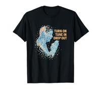 Turn On Tune In Drop Out Camiseta