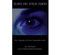 Turn On Your Mind: Four Decades of Great Psychedelic Rock – Hal Leonard