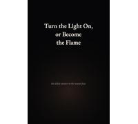 Turn the Light On, or Become The Flame: the oldest answer to the newest fear (Gray Wolf)
