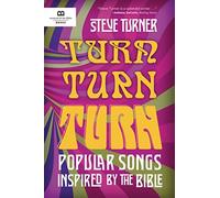 Turn, Turn, Turn: Popular Songs Inspired by the Bible