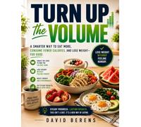 Turn Up the Volume: Eat more. Feel full. Lose weight.