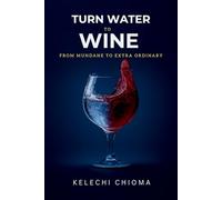 Turn Water to Wine: From Mundane to Extra Ordinary