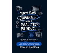 Turn Your Expertise Into a Real Tech Product: The book for the expert who has the idea, the industry and the network, and cannot get the thing built