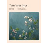 Turn Your Eyes: A Bible Study on the Psalms (TGCW Bible Study)