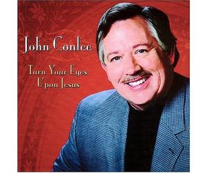 Turn Your Eyes Upon Jesus by John Conlee