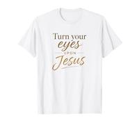 Turn Your Eyes Upon Jesus - Christian Faith Evangelism Camiseta