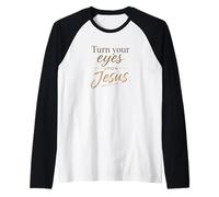 Turn Your Eyes Upon Jesus - Christian Faith Evangelism Camiseta Manga Raglan