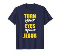 Turn Your Eyes Upon Jesus - Passover Easter Christian Faith Camiseta