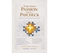 Turn Your Passion Into a Paycheck