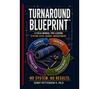 Turnaround Blueprint: A Field Manual for Leading System-Level School Improvement