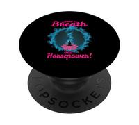 Turned MY Breath INTO Horsepower PopSockets PopGrip Adhesivo
