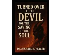 TURNED OVER TO THE DEVIL FOR THE SAVING OF THE SOUL