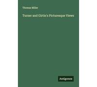 Turner and Girtin's Picturesque Views