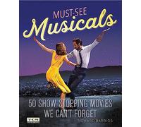 Turner Classic Movies Must-See Musicals: 50 Show-Stopping Movies We Can't Forget